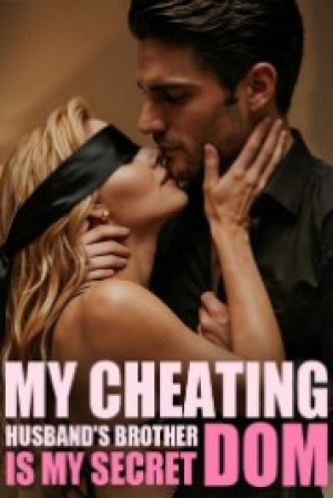 My Cheating Husband's Brother is My Secret Dom